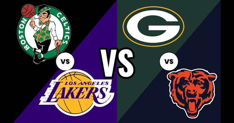 Green Bay Packers vs. Chicago Bears (Football) vs. Los Angeles Lakers vs. Boston Celtics (Basketball)
