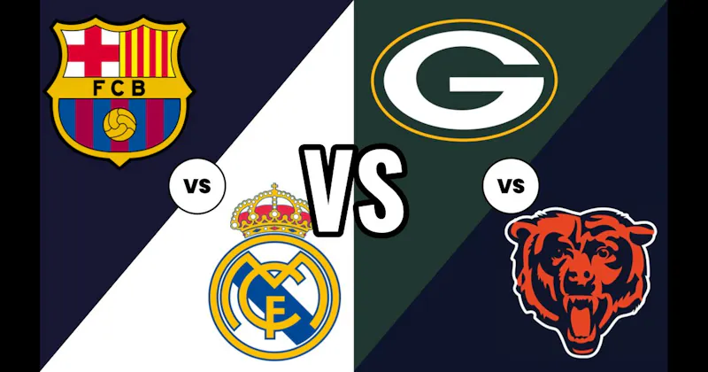 Green Bay Packers vs. Chicago Bears (Football) vs. Real Madrid vs. Barcelona (Soccer)