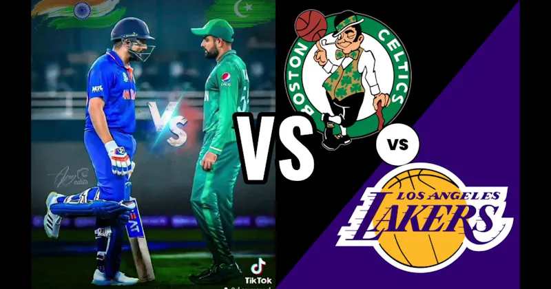 India vs. Pakistan (Cricket) vs. Los Angeles Lakers vs. Boston Celtics (Basketball)
