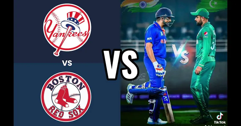 India vs. Pakistan (Cricket) vs. New York Yankees vs. Boston Red Sox (Baseball)
