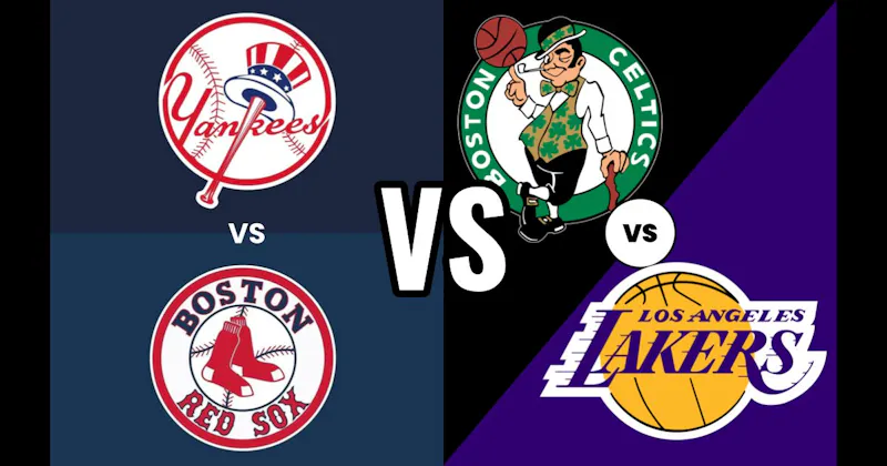Los Angeles Lakers vs. Boston Celtics (Basketball) vs. New York Yankees vs. Boston Red Sox (Baseball)