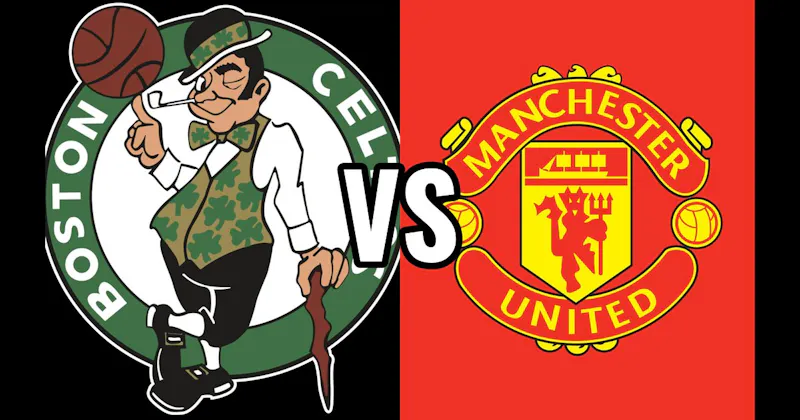 Boston Celtics (NBA) vs. Manchester United (Premier League)