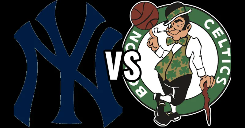 Boston Celtics (NBA) vs. New York Yankees (MLB)