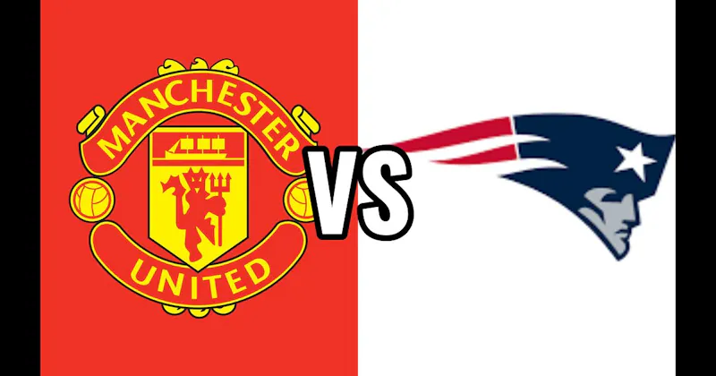 Manchester United (Premier League) vs. New England Patriots (NFL)