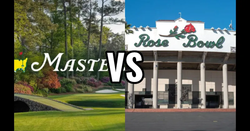 Augusta National Golf Club vs. The Rose Bowl