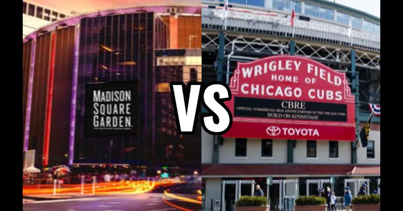 Madison Square Garden vs. Wrigley Field