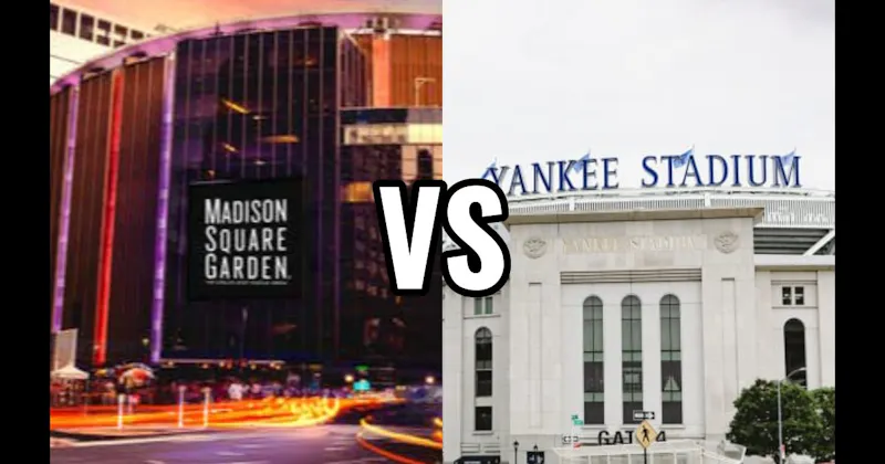 Madison Square Garden vs. Yankee Stadium