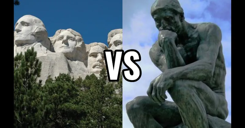 Mount Rushmore vs. The Thinker