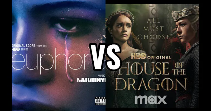 Euphoria (HBO | Max) vs. House of the Dragon (HBO / Max)
