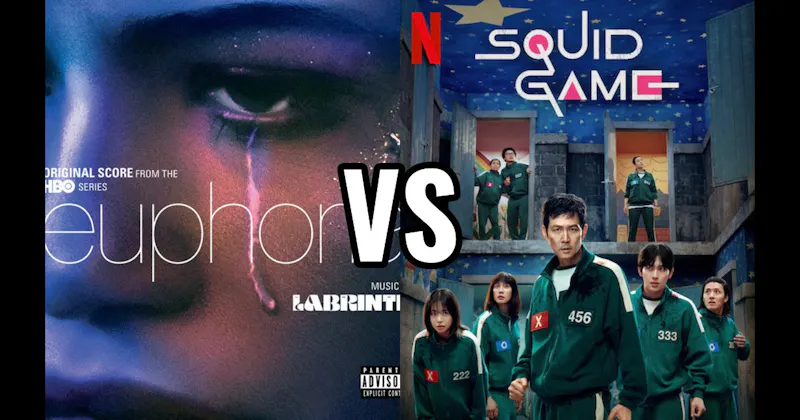Euphoria (HBO | Max) vs. Squid Game (Netflix)