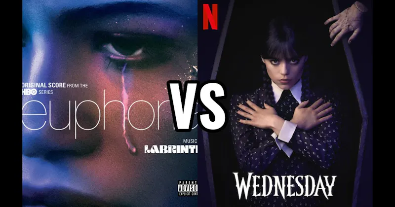 Euphoria (HBO | Max) vs. Wednesday (Netflix)