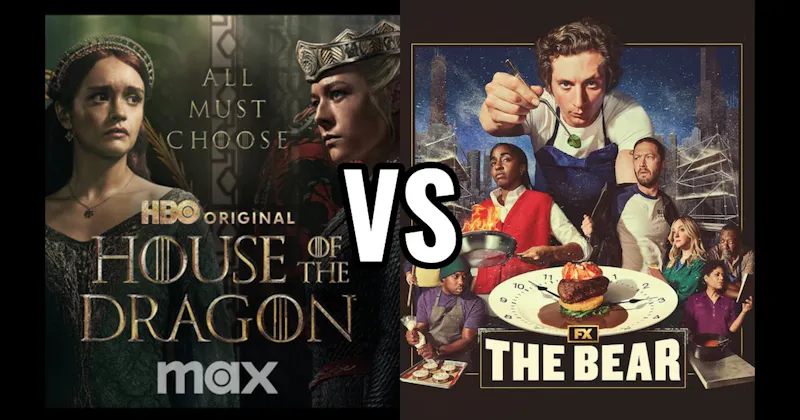 House of the Dragon (HBO / Max) vs. The Bear