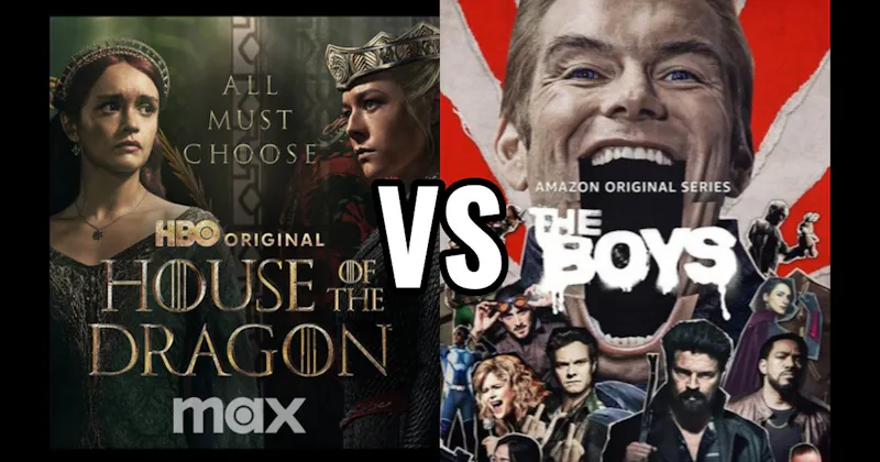 House of the Dragon (HBO / Max) vs. The Boys (Prime Video)