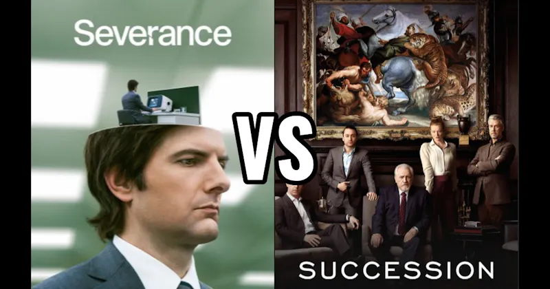 Severance (Apple TV) vs. Succession (HBO / Max)