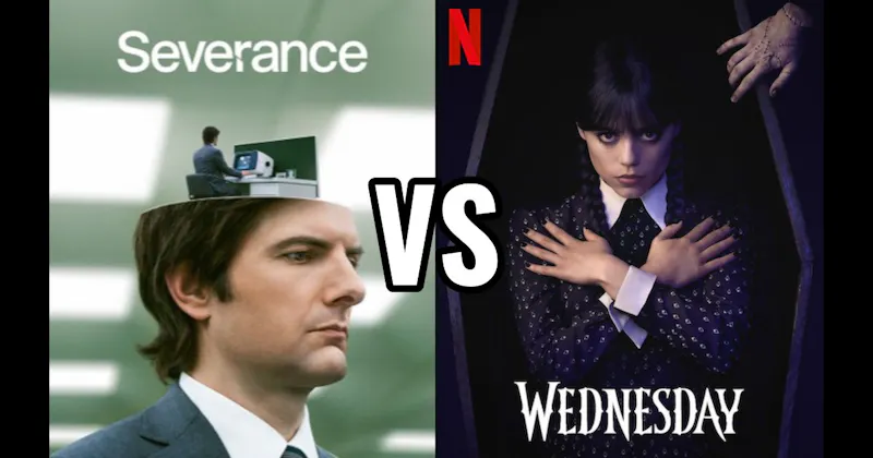 Severance (Apple TV) vs. Wednesday (Netflix)