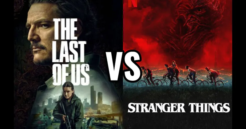 Stranger Things (Netflix) vs. The Last Of Us