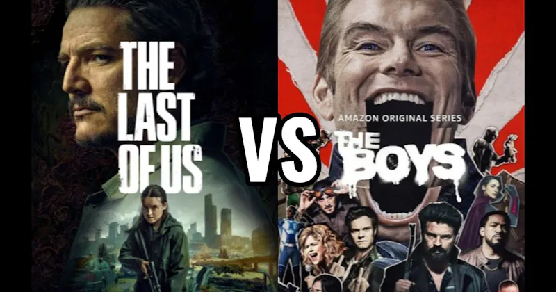 The Boys (Prime Video) vs. The Last Of Us