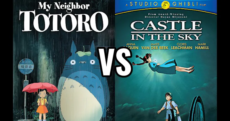 Castle in the Sky vs. My Neighbor Totoro