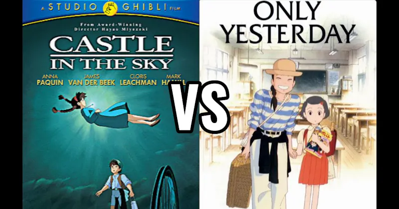 Castle in the Sky vs. Only Yesterday