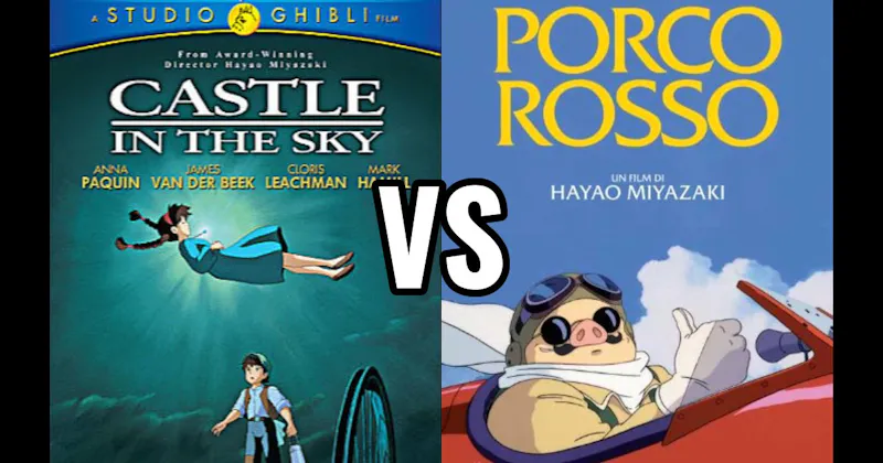 Castle in the Sky vs. Porco Rosso