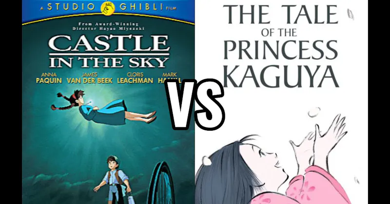Castle in the Sky vs. The Tale of the Princess Kaguya