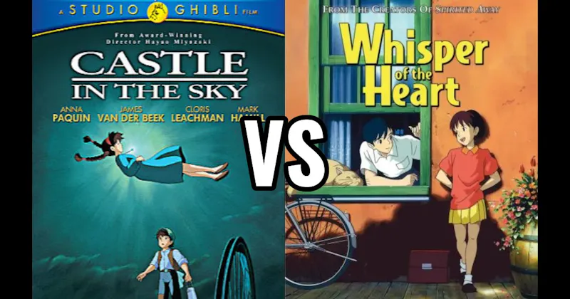 Castle in the Sky vs. Whisper of the Heart