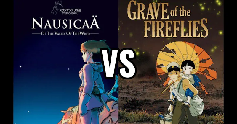 Grave of the Fireflies vs. Nausicaä of the Valley of the Wind