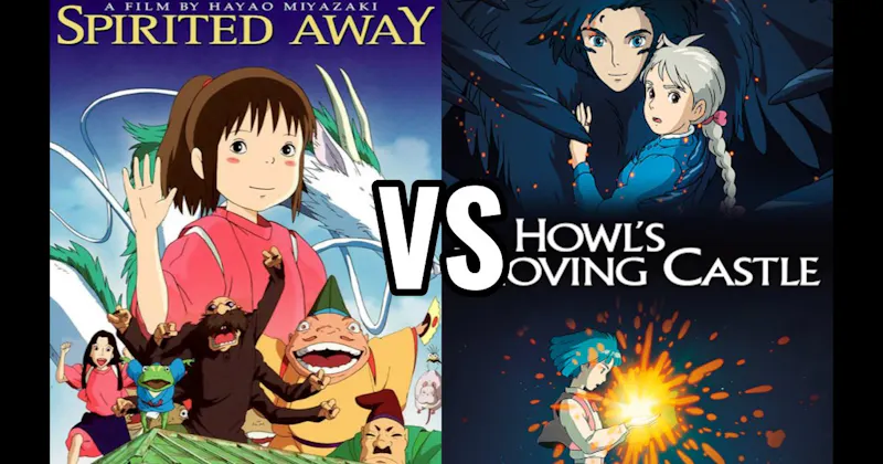 Howl's Moving Castle vs. Spirited Away