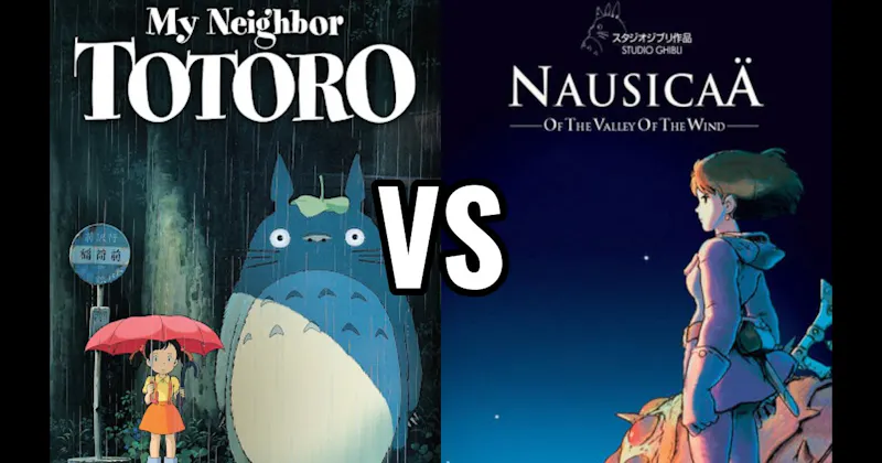 My Neighbor Totoro vs. Nausicaä of the Valley of the Wind