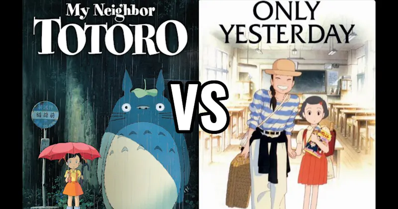 My Neighbor Totoro vs. Only Yesterday