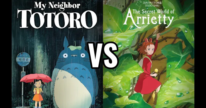 My Neighbor Totoro vs. The Secret World of Arrietty