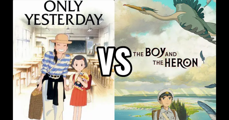 Only Yesterday vs. The Boy and The Heron