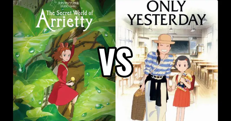 Only Yesterday vs. The Secret World of Arrietty