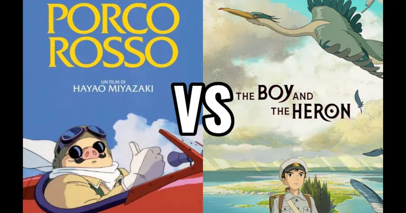 Porco Rosso vs. The Boy and The Heron