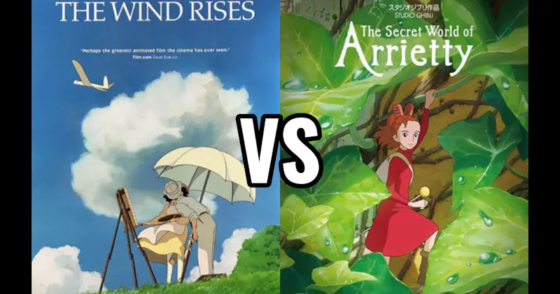 The Secret World of Arrietty vs. The Wind Rises