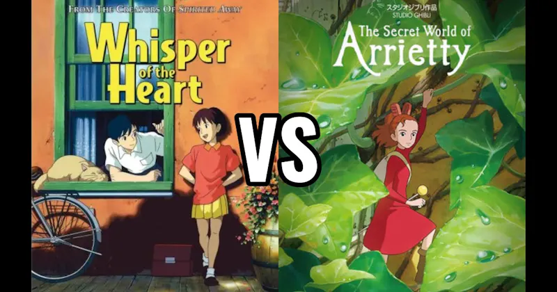 The Secret World of Arrietty vs. Whisper of the Heart