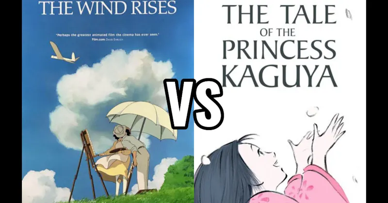 The Tale of the Princess Kaguya vs. The Wind Rises