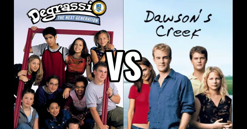 Dawson’s Creek vs. Degrassi: The Next Generation