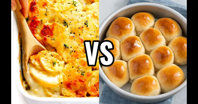 Dinner Rolls or Biscuits vs. Scalloped Potatoes