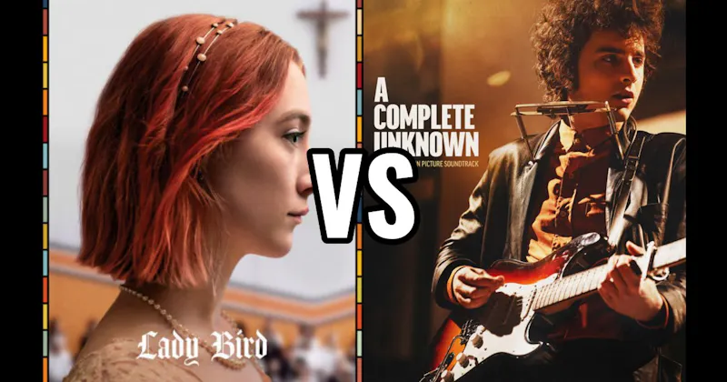 A Complete Unknown vs. Lady Bird