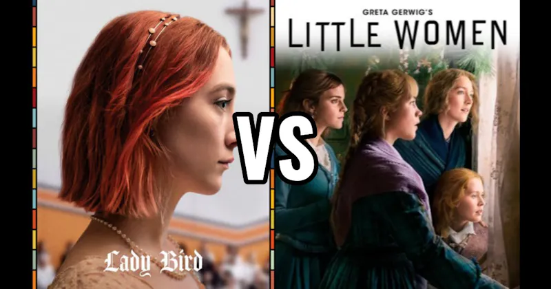 Lady Bird vs. Little Women