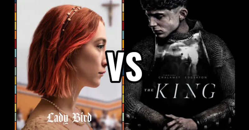 Lady Bird vs. The King