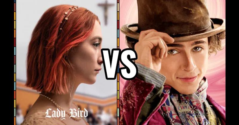 Lady Bird vs. Wonka