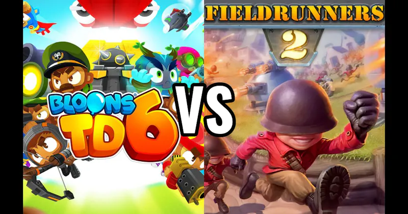 Bloons TD 6	 vs. Fieldrunners