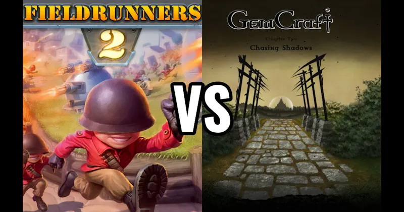 Fieldrunners vs. GemCraft: Chasing Shadows