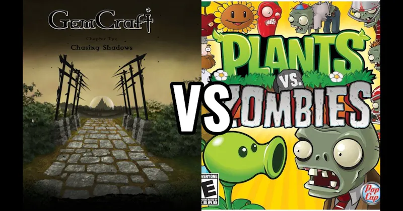 GemCraft: Chasing Shadows vs. Plants vs. Zombies