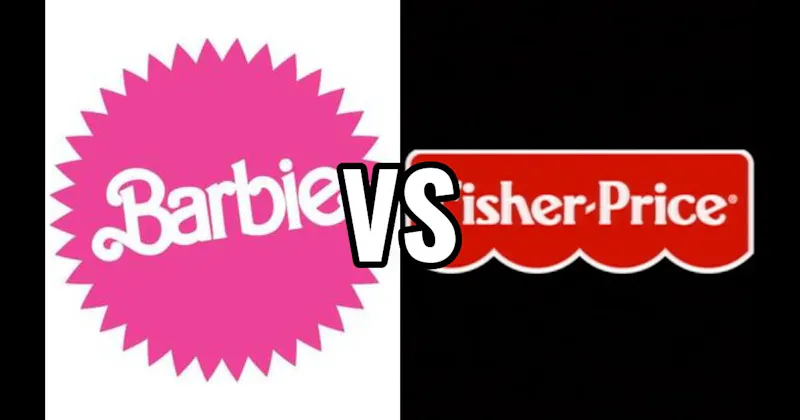 Barbie vs. Fisher-Price