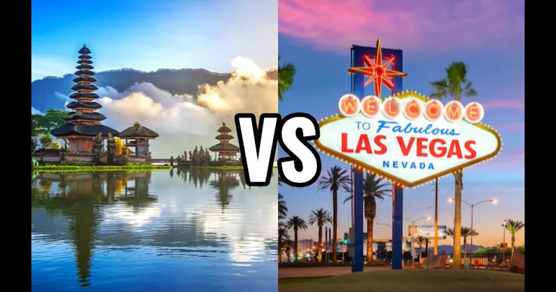 Bali, Indonesia vs. Las Vegas