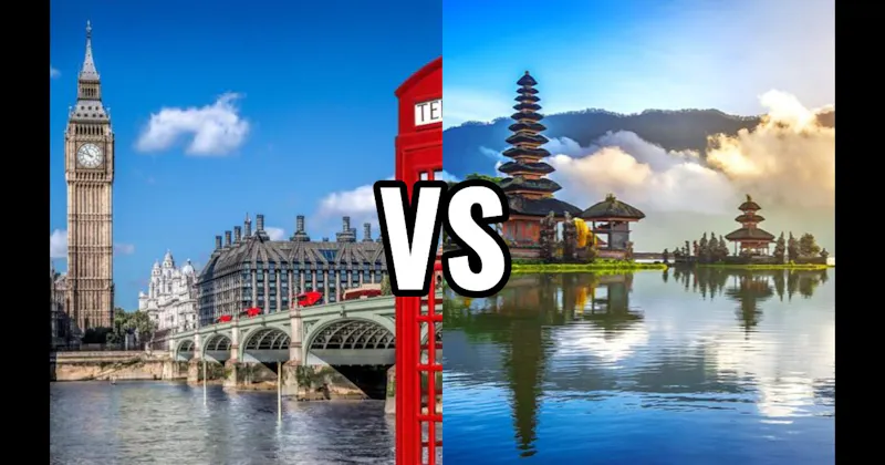 Bali, Indonesia vs. London, England