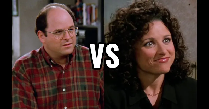 Elaine Benes (Seinfeld) vs. George Costanza (Seinfeld)